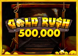 Gold Rush 500,000 - STORYBET138